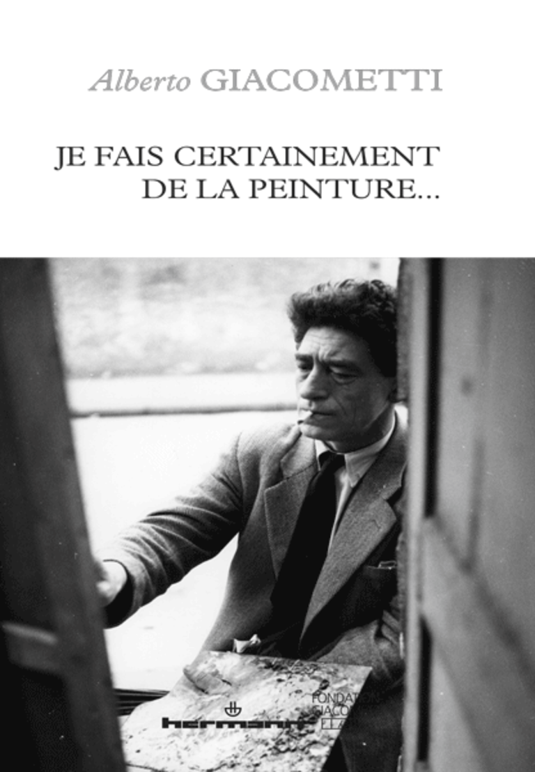 Fondation Giacometti -  Je fais certainement de la peinture...