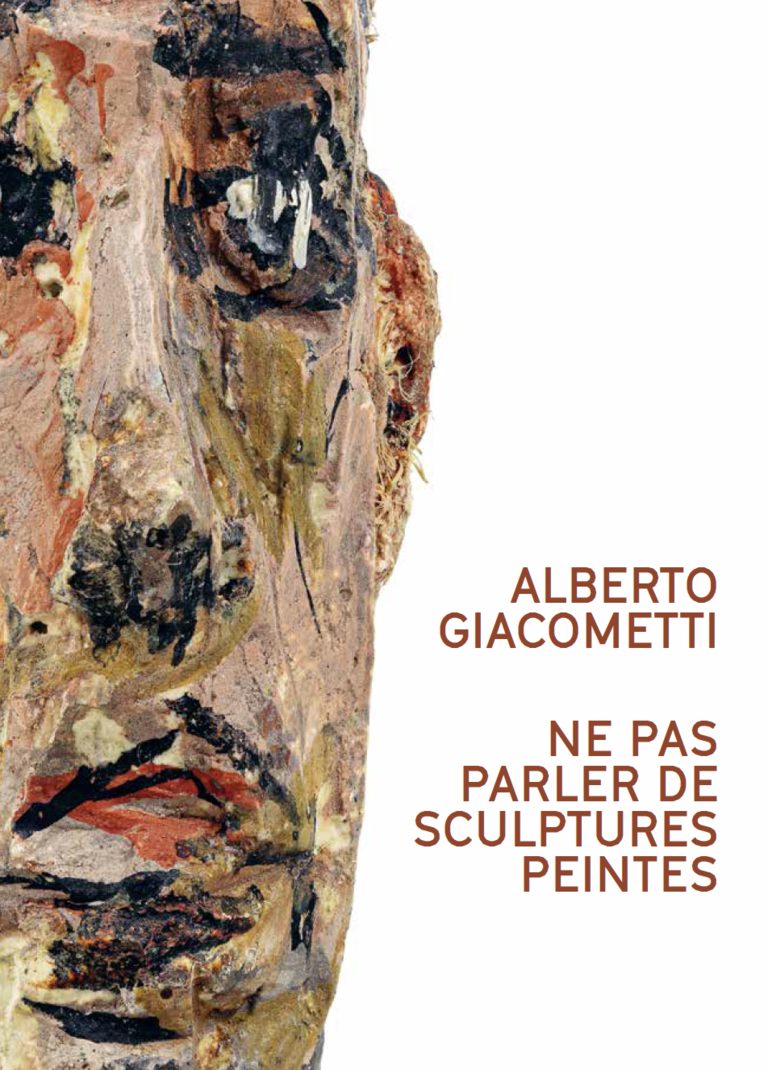 Fondation Giacometti -  Alberto Giacometti. Ne pas parler de sculptures peintes